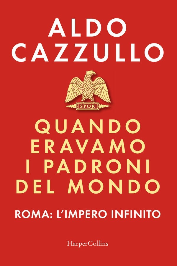 Quando eravamo i padroni del mondo - Roma: l'impero infinito