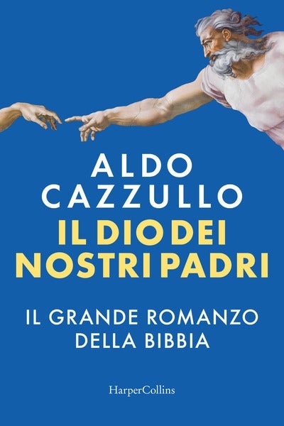 Il Dio dei nostri padri - Il grande romanzo della Bibbia