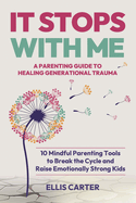 It Stops With Me - 10 Mindful Parenting Tools