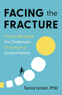 Facing the Fracture - How to Navigate the Challenges of Living in a Divi