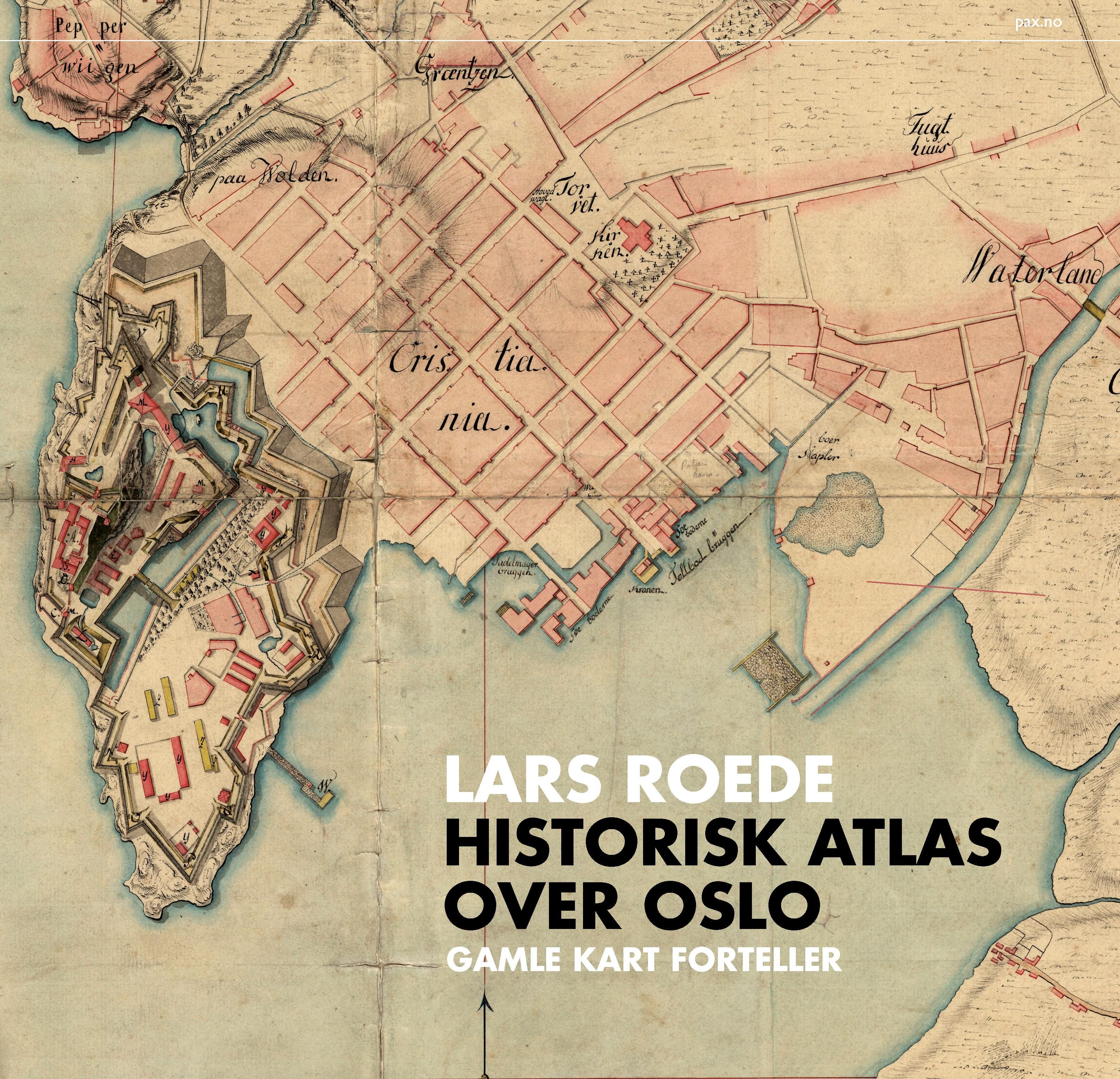 Historisk atlas over Oslo - gamle kart forteller