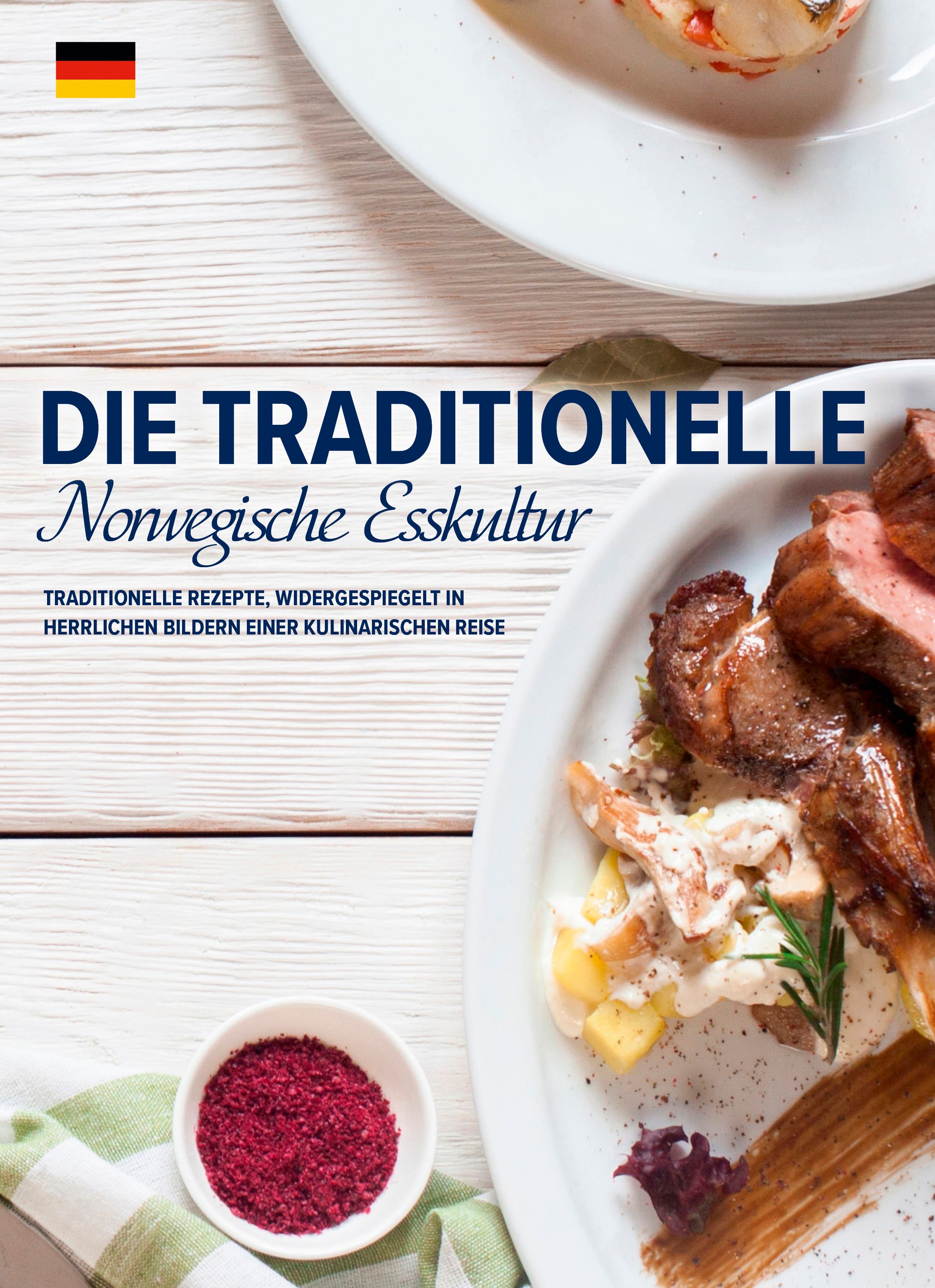 Norske mattradisjoner tysk - mit herrlichen Fotos einer kulinarischen Reise illustrierte Rezepte mit Tradition
