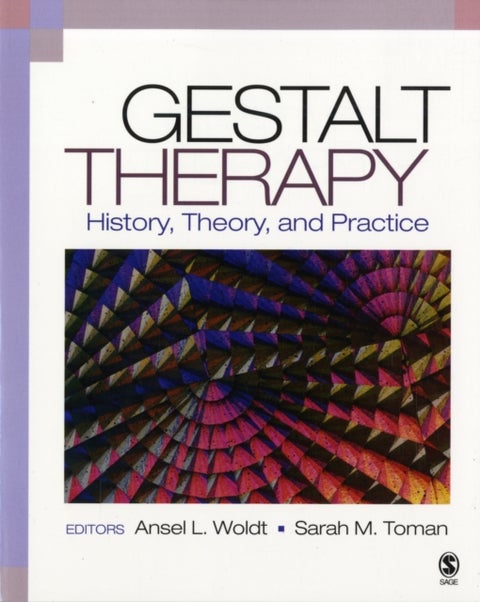 Gestalt Therapy - History, Theory, and Practice