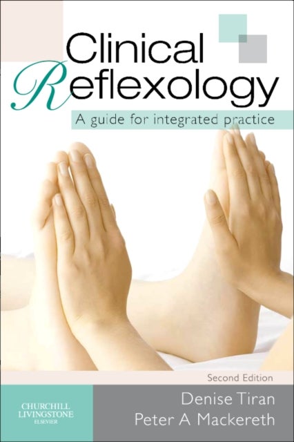 Clinical Reflexology. 2nd Ed. - A Guide for Integrated Practice
