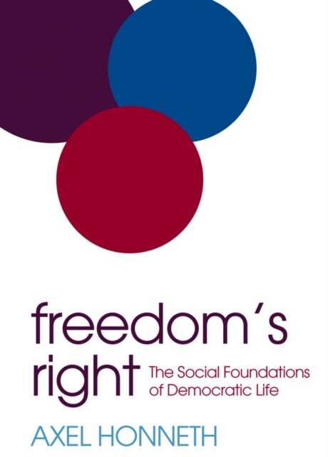 Freedom's right - The Social Foundations of Democratic Life