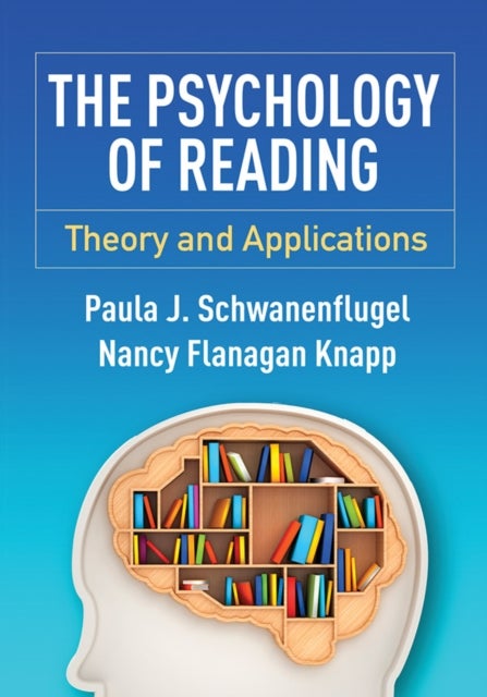 The Psychology of Reading - Theory and Applications