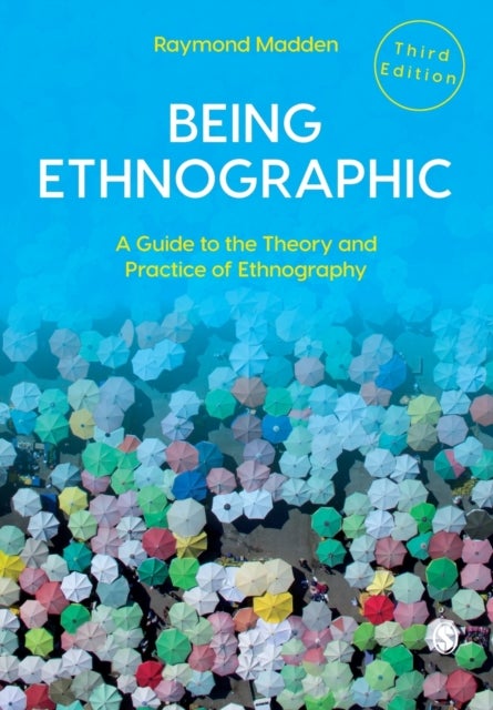 Being Ethnographic - A Guide to the Theory and Practice of Ethnography