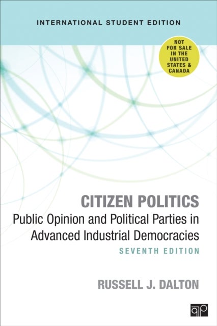 Citizen Politics - International Student Edition - Public Opinion and Political Parties in Advanced I