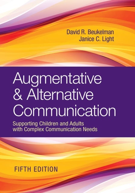 Augmentative & Alternative Communication - Supporting Children and Adults with Complex Commun