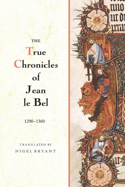 The True Chronicles of Jean le Bel, 1290 - 1360
