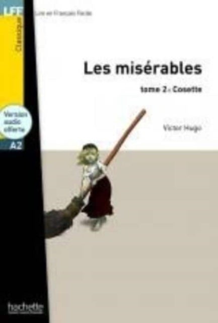 Les Miserables tome 2: Cosette + audio download - LFF A2 - Niveau A2