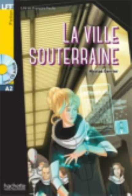 La Ville souterraine + audio download - LFF A2 - Niveau A2