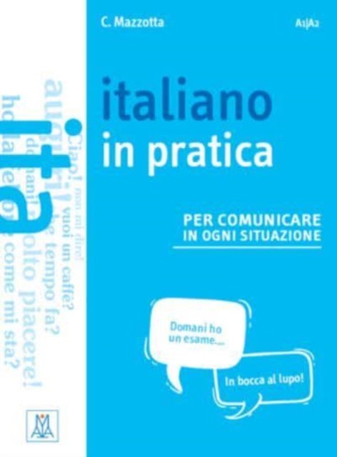 Italiano in pratica - + video online. A1/A2