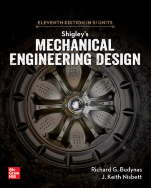 Shigley's Mechanical Engineering Design, 11th Edit