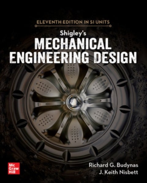 Shigley's Mechanical Engineering Design, 11th Edit
