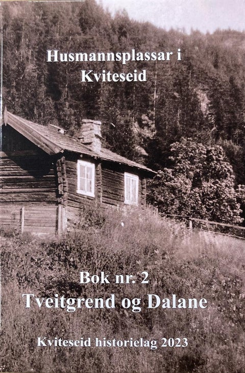 Husmannsplassar i Kviteseid - Bok nr. 2 - Tveitgrend og Dalane