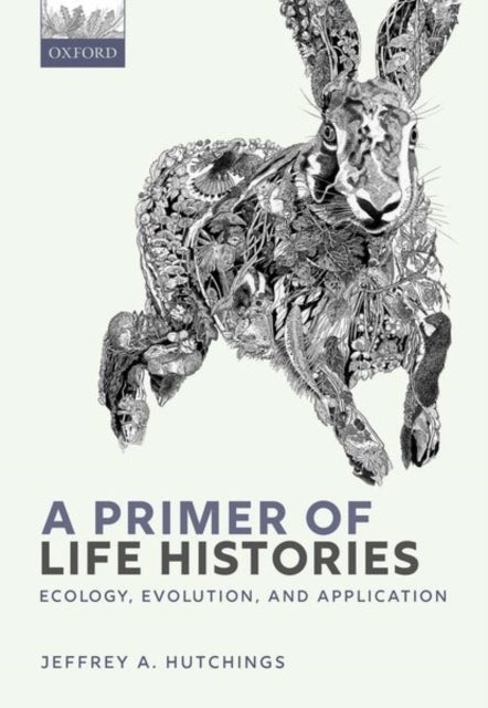 A Primer of Life Histories - Ecology, Evolution, and Application