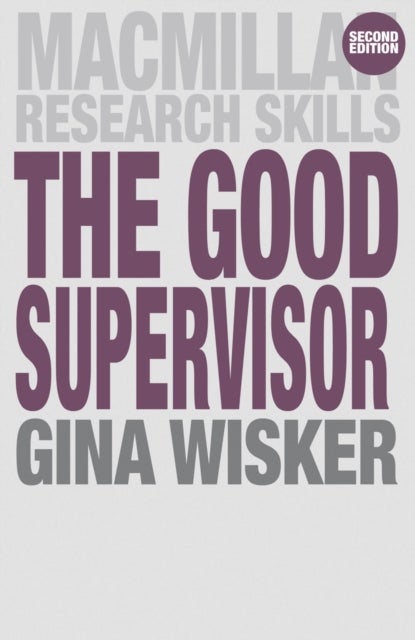 The Good Supervisor - Supervising Postgraduate and Undergraduate Researc