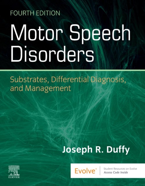 Motor Speech Disorders - Substrates, Differential Diagnosis, and Management