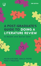 A Post-Graduate's Guide to Doing a Literature - Review in Health and Social Care, 3e