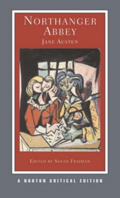 Northanger Abbey - A Norton Critical Edition