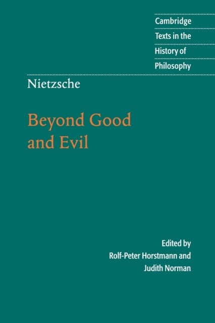 Nietzsche: Beyond Good and Evil - Prelude to a Philosophy of the Future