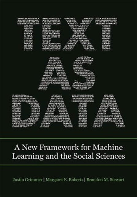 Text as Data - A New Framework for Machine Learning and the Socia