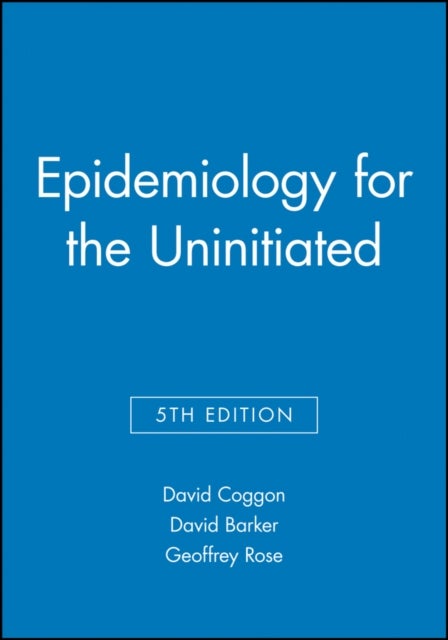 Epidemiology for the Uninitiated