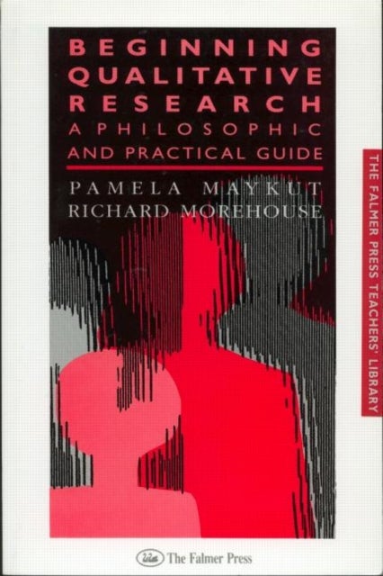 Beginning Qualitative Research : A Philosophical a