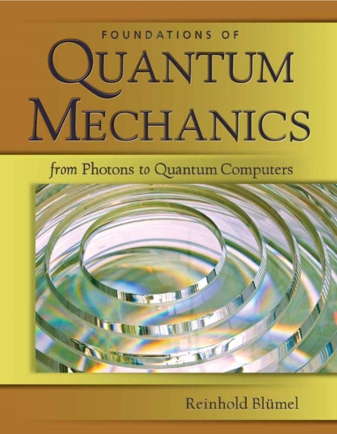 Foundations of Quantum Mechanics: From Photons to