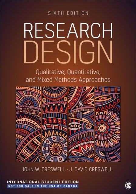 Research Design - International Student Edition - Qualitative, Quantitative, and Mixed Methods Appro