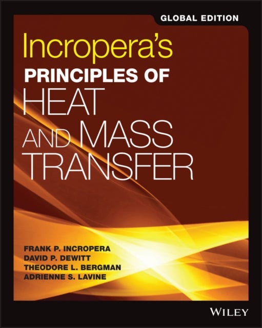 Incropera's Principles of Heat and Mass Transfer, Global Edition - Global Edition