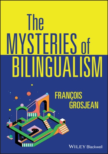The Mysteries of Bilingualism - Unresolved Issues