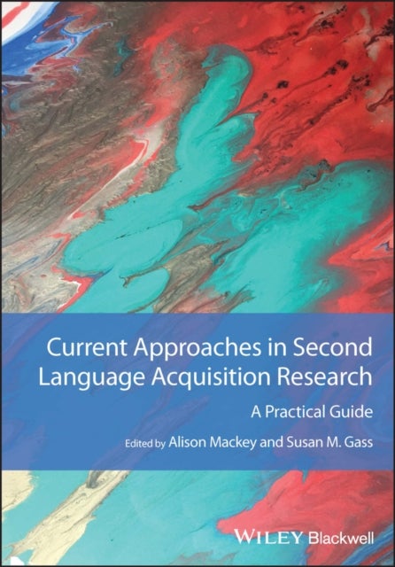 Current Approaches in Second Language Acquisition Research - A Practical Guide