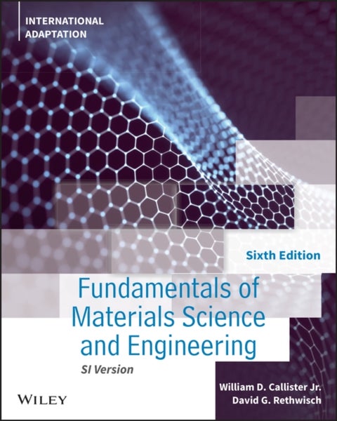 Fundamentals of Materials Science and Engineering - An Integrated Approach, International Adaptation