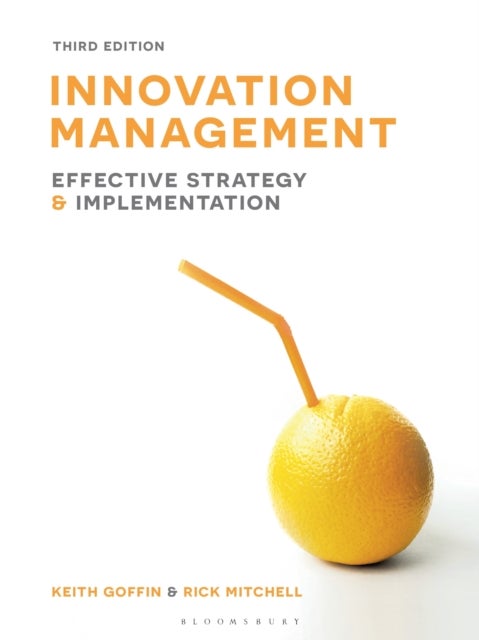Innovation Management 3ed - Effective strategy and implementation