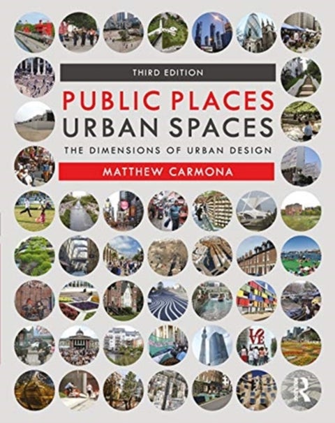 Public Places Urban Spaces - The Dimensions of Urban Design