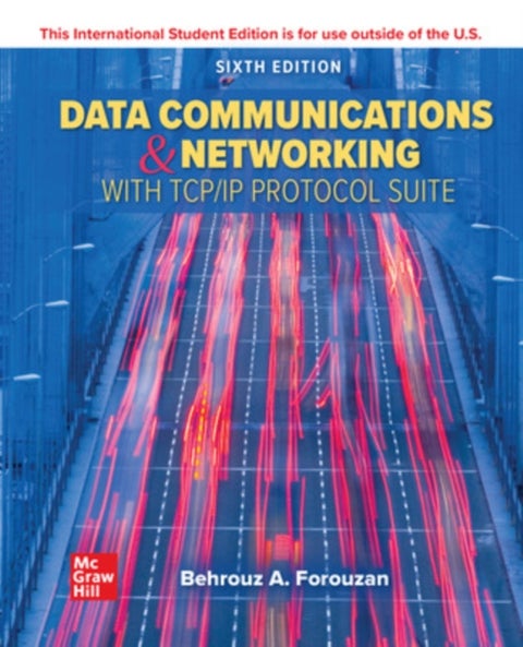 Data Communications and Networking - With TCP/IP Protocol Suit