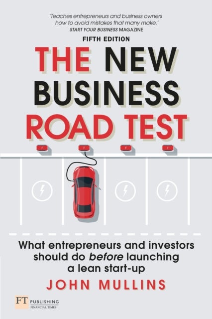 New Business Road Test, The - What entrepreneurs and investors should do before