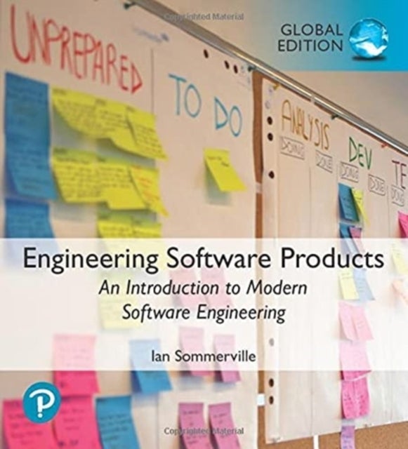 Engineering Software Products: An Introduction to Modern Software Engineering, Global Edition