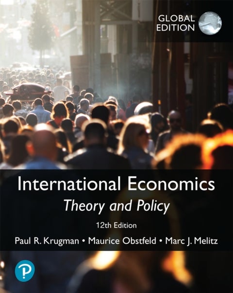 International Economics: Theory and Policy, Global Edition - Global Edition