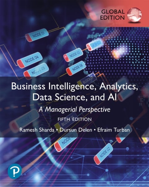 Business Intelligence, Analytics, Data Science, and AI, Global Edition - Global Edition