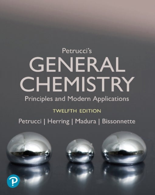 Petrucci's General Chemistry: Principles and Modern Applications - Principles and Modern Applications