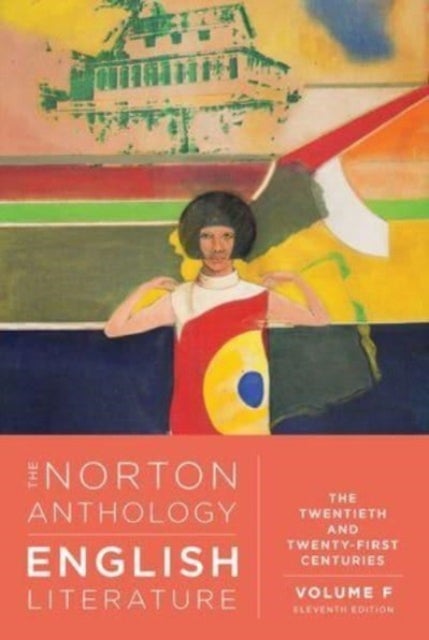 The Norton Anthology of English Literature - The Twentieth and Twenty-First Centuries
