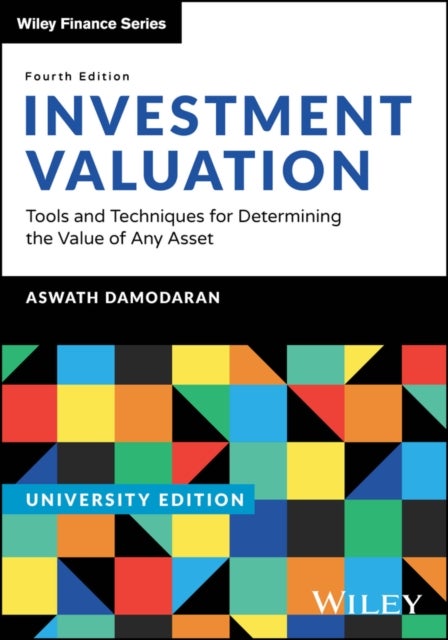 Investment Valuation, University Edition - Tools and Techniques for Determining the Value of