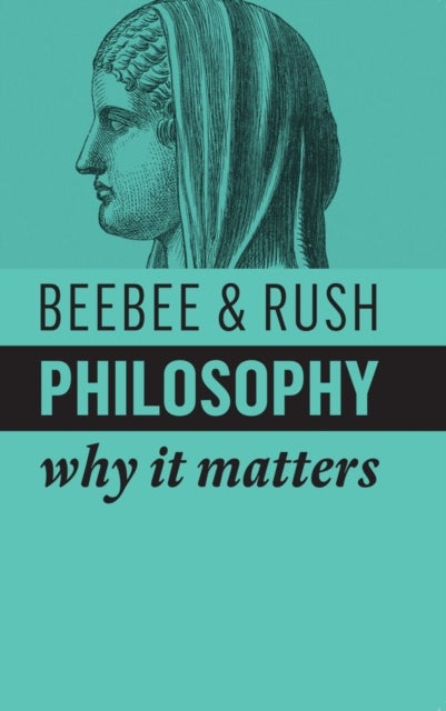 Philosophy - Why It Matters