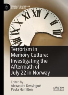 Terrorism in Memory Culture: Investigating the Aftermath of July 22 in Norway