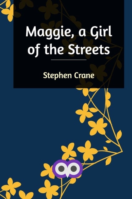 Maggie, a girl of the streets