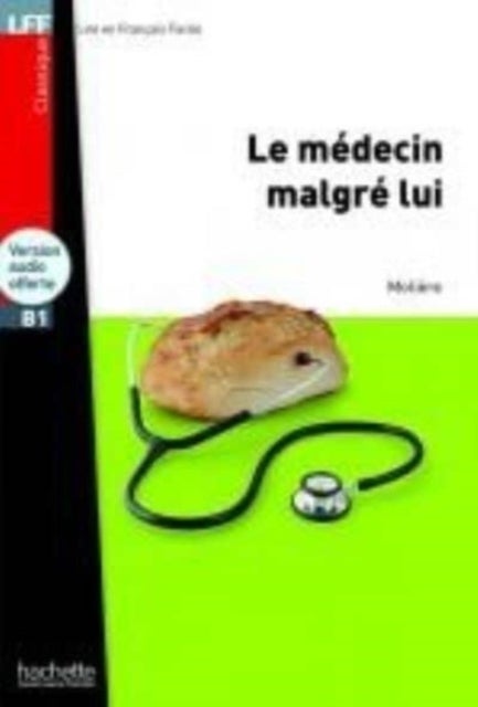 Le medecin malgre lui - Niveau B1