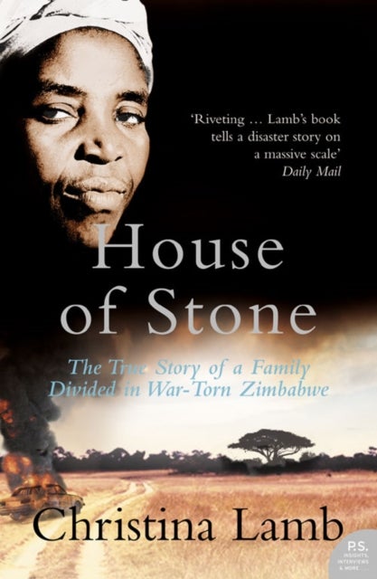 House of Stone - The True Story of a Family Divided in War-Torn Zimbabwe